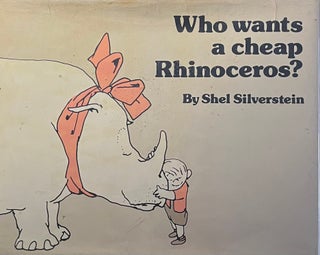 Item #1003248 Who wants a cheap Rhinoceros? Shel Silverstein
