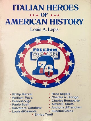Item #1004202603 Italian Heroes of American History. Louis A. Lepis