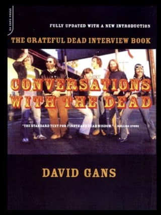 Item #1004202605 Conversations with the Dead: The Grateful Dead Interview Book. David Gans