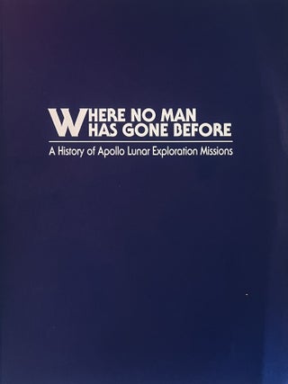 Item #1004202606 Where No Man Has Gone Before: A History of NASA's Apollo Lunar Expeditions...