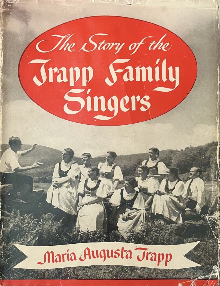 Item #1004202611 The Story of The Trapp Family Singers [Signed]. Maria Augusta Trapp, Agathe and Martina Trapp, Agathe, Martina Trapp.