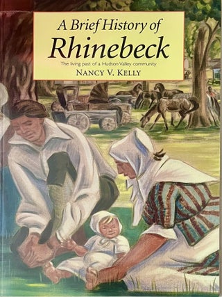 A Brief History of Rhinebeck: The Living Past of a