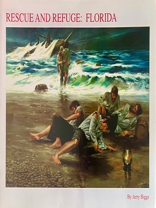 Item #1004202623 Rescue and Refuge: Florida. Jerry Biggs, Pat Biggs, copy