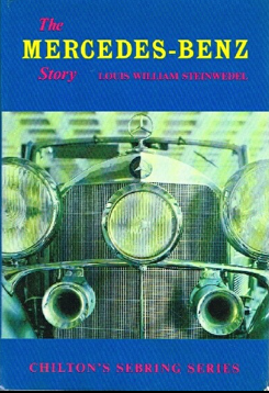 Item #1017244 The Mercedes Benz Story. Louis William Steinwedel