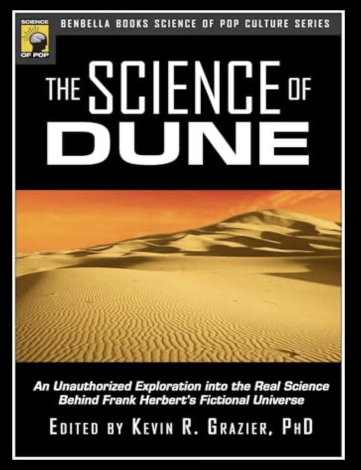 Item #1018202628 The Science of Dune: An Unauthorized Exploration into the Real Science Behind Frank Herbert's Fictional Universe [Psychology of Popular Culture]. Kevin R. Grazier.