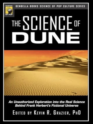 The Science of Dune: An Unauthorized Exploration into the Real