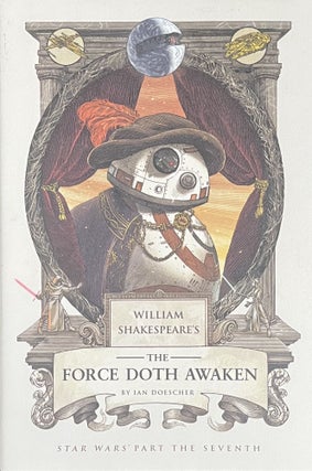 Item #1019233 William Shakespeare's The Force Doth Awaken: Star Wars Part the Seventh [William...