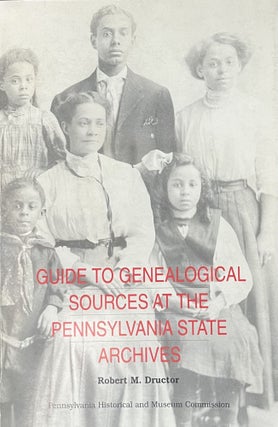 Item #1019236 Guide to Genealogical Sources at the Pennsylvania State Archives. Robert M. Dructor