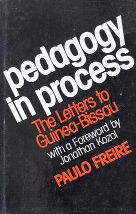Item #1019256 Pedagogy in Process: The Letters to Guinea-Bissau. Paulo Freire, Jonathan Kozol