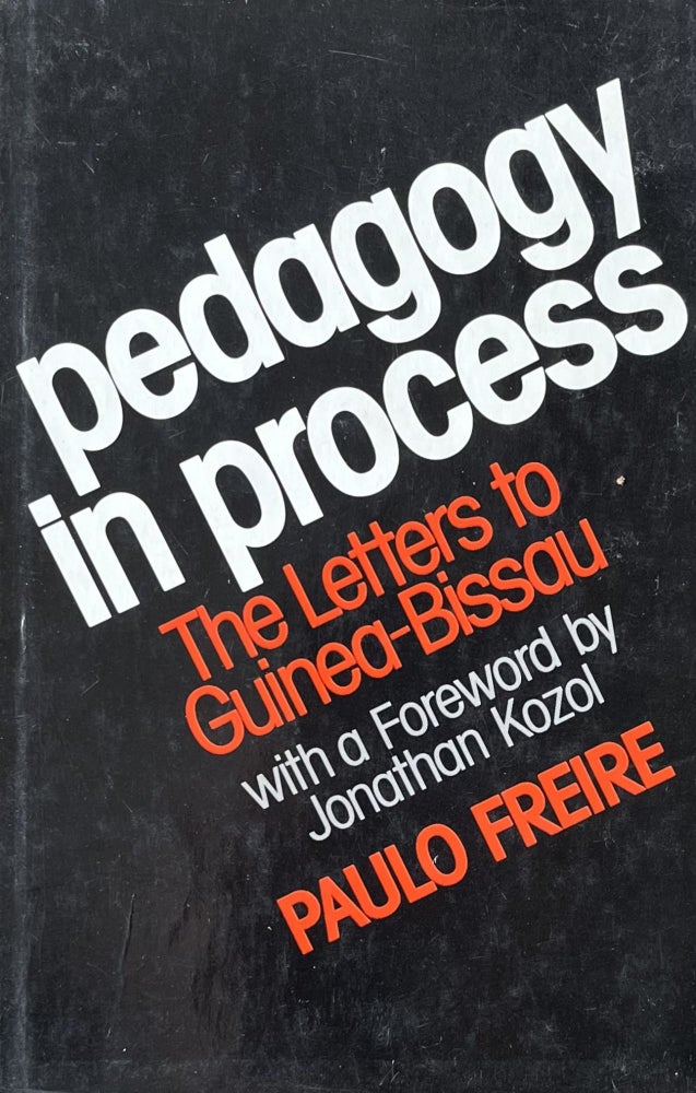 Item #1019256 Pedagogy in Process: The Letters to Guinea-Bissau. Paulo Freire, Jonathan Kozol.