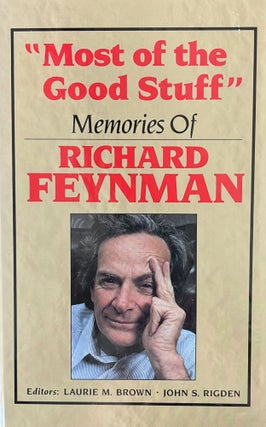 Item #1019259 "Most of the Good Stuff" Memories of Richard Feynman. Laurie M. Brown, John S. Rigden