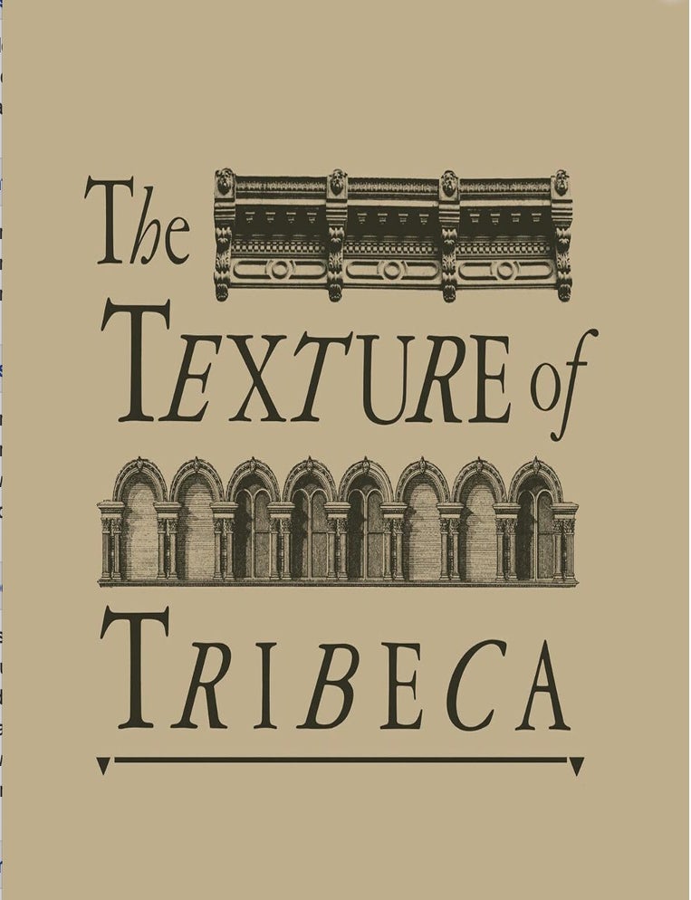 Item #1021202601 The Texture of TriBeCa: An Illustrated History. Andrew Scott Dolkart.