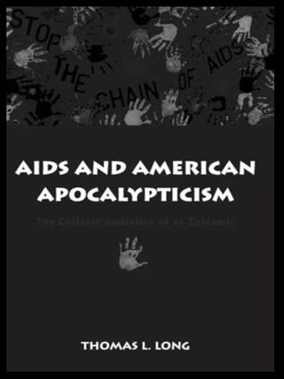 AIDS and American Apocalypticism: The Cultural Semiotics of an Epidemic
