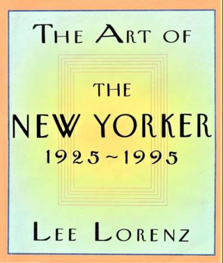 Item #1022234 The Art of The New Yorker 1925-1995. Lee Lorenz