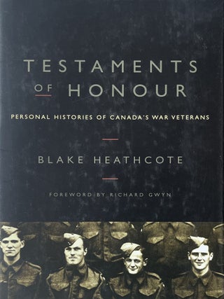 Item #1023202426 Testaments of Honour: Personal Histories of Canada's War Veterans. Blake...