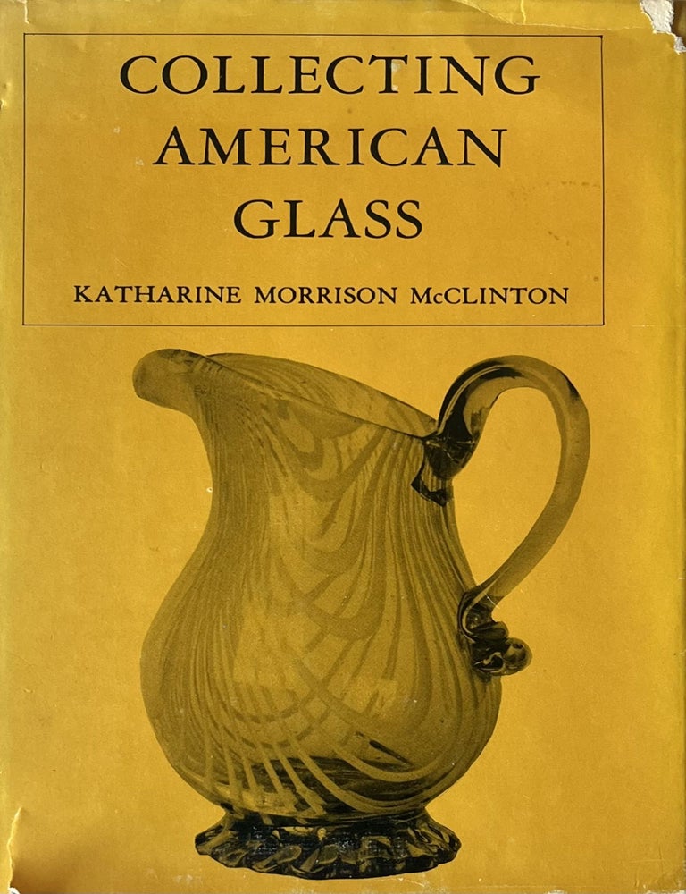 Item #1024202445 Collecting American Glass. Katharine Morrison McClinton.