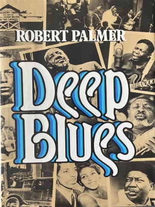 Deep Blues: A Musical And Cultural History of the Mississippi. Robert Palmer.