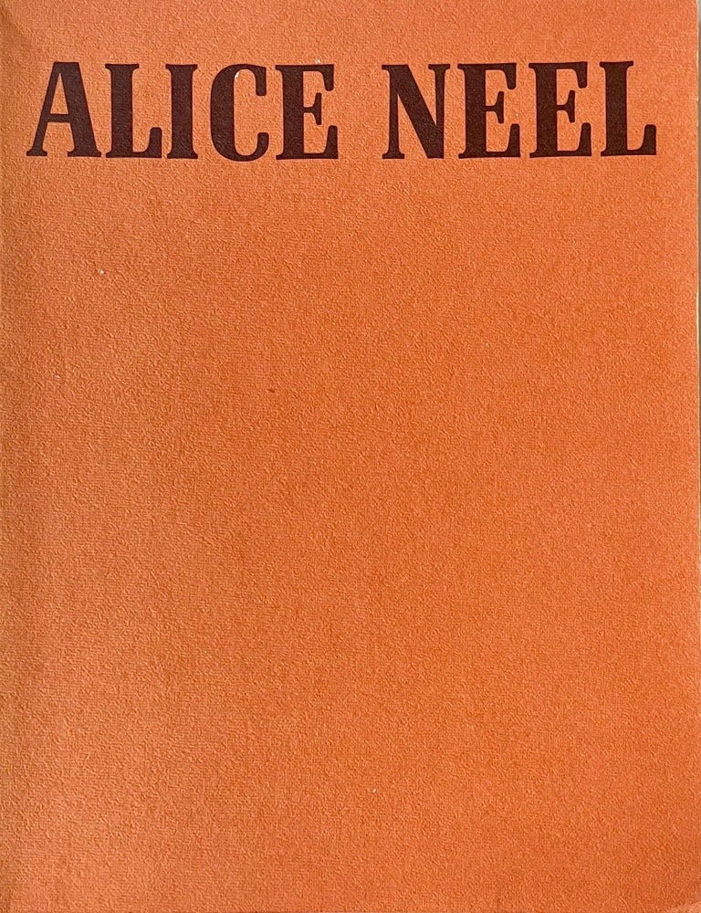 Item #1025202512 Alice Neel: The Woman and Her Work [Signed and Inscribed]. Alice Neel.