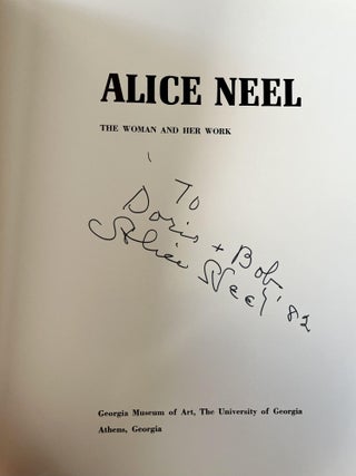 Alice Neel: The Woman and Her Work [Signed and Inscribed]
