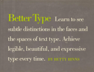 Item #1025232 Better Type: Learn to See Subtle Distinctions in the Faces and the Spaces of Text...