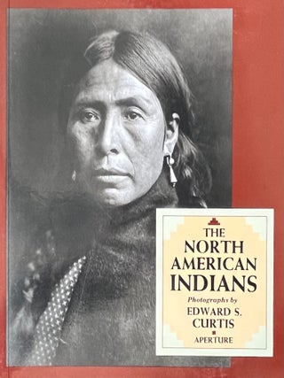 Item #1025243 The North American Indians: Photography by Edward S. Curtis. Edward S. Curtis, Text...