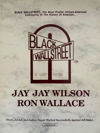 Item #1026202663 Black WallStreet: A Lost Dream. John Jay Wilson, Ron Wallace