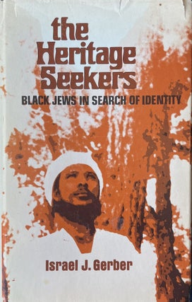 Item #10272315 The Heritage Seekers: Black Jews in Search of Identity. Israel J. Gerber