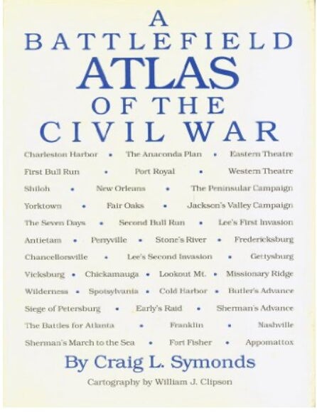 Item #10272320 A Battlefield Atlas of the Civil War. Craig L. Symonds, cartography/ William J. Clipson.