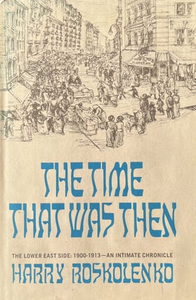 Item #10272322 The Time That Was Then: The Lower East Side, 1900-1913-An Intimate Chronicle....