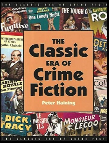 Item #1028202514 The Classic Era Of Crime Fiction. Peter Haining.