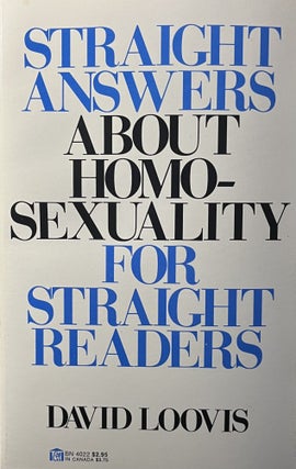 Item #10282302 Straight Answers About Homosexuality for Straight Readers. David Loovis