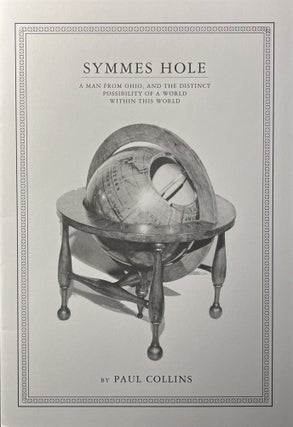 Item #10312310 Symmes Hole: A Man from Ohio, and the Distinct Possibility of a World Within This...