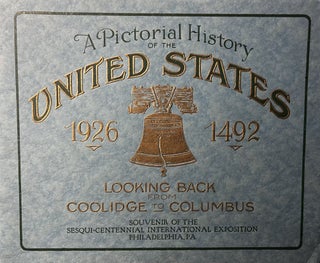 Item #105234 A Pictorial History of the United States 1926 - 1492 Looking Back from Coolidge toÊ...