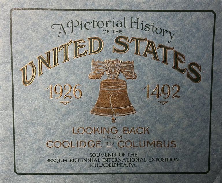Item #105234 A Pictorial History of the United States 1926 - 1492 Looking Back from Coolidge toÊ Columbus. M S. Graver.