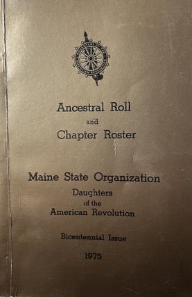 Item #105237 Ancestral Roll and Chapter Roster;Ê Maine State Organization Daughters of the...