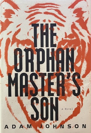 Item #1062409 The Orphan Master's Son. Adam Johnson
