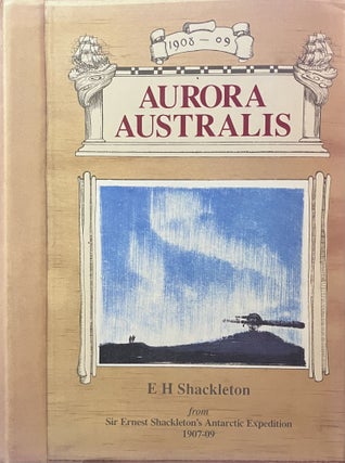 Item #1062410 Aurora Australis. EH Shackleton, Introduction Mary P. Goodwin