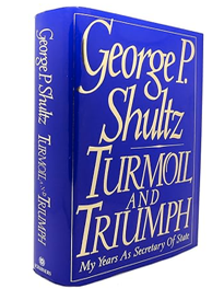 Item #107202505 Turmoil and Triumph: My Years as Secretary of State. George P. Shultz