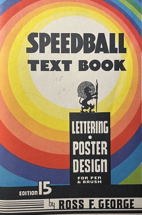 Item #1092413 Speedball Text Book: Lettering and Poster Design for Pen or Brush. Ross F. George