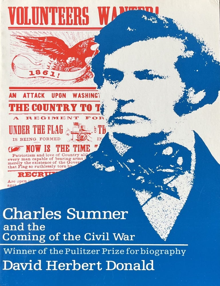 Item #11052348 Charles Sumner and the Coming of the Civil War. David Herbert Donald.