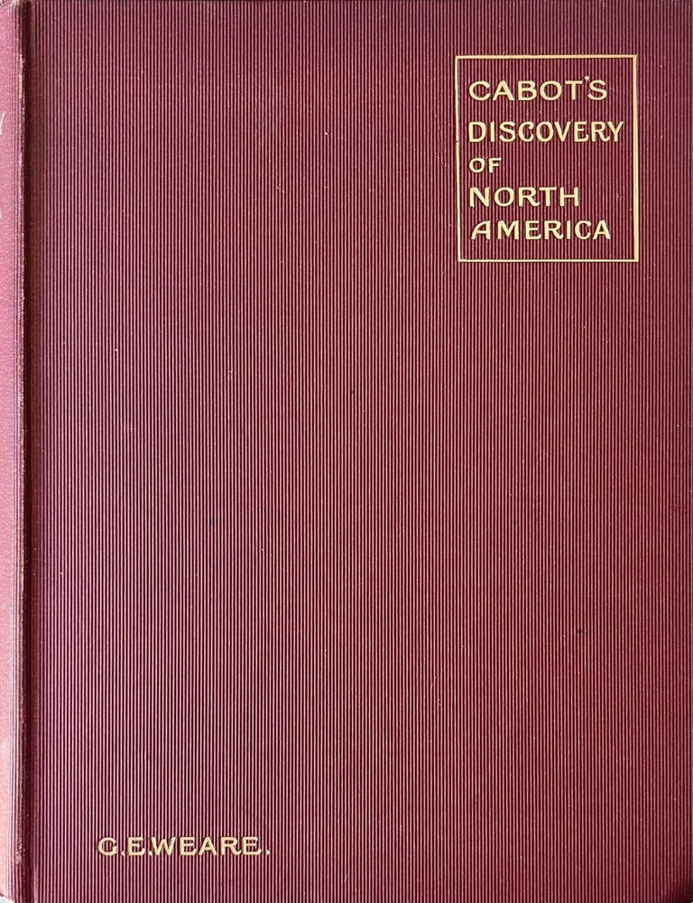 Item #1106202519 Cabot's Discovery of North America. G. E. Weare.