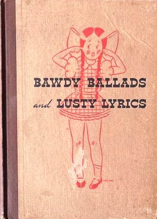 Item #11062305 Bawdy Ballads and Lusty Lyrics. John Henry Johnson