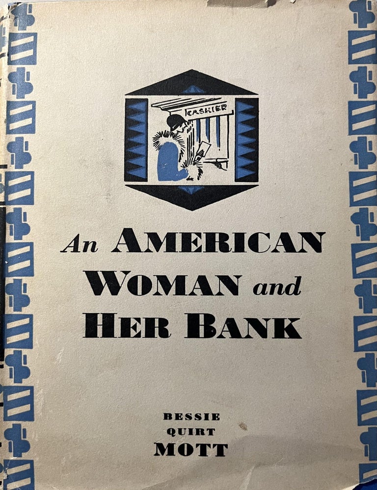 Item #1107202518 An American Woman and Her Bank. Bessie Q. Mott, Introduction G. Prather Knapp.