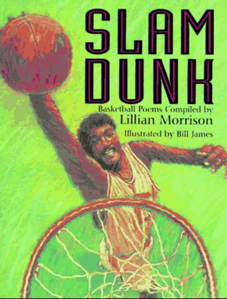 Item #11072303 Slam Dunk. Lillian Morrison