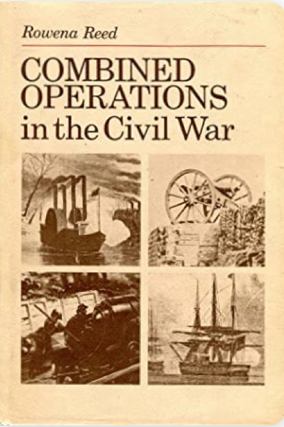 Item #11072305 Combined Operations in the Civil War. Rowena Reed