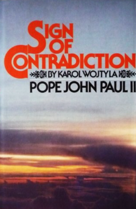 Item #11072306 Sign of Contradiction. Pope John Paul II Karol Wojtyla