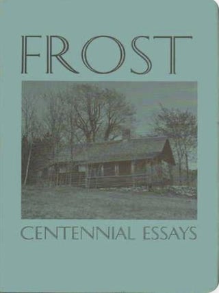 Item #1110202432 Frost: Centennial Essays. Frost Centennial Committee, Jack Tharpe