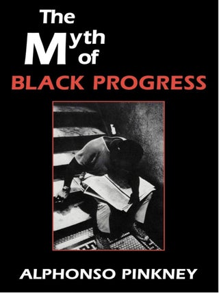 Item #1110202436 The Myth of Black Progress. Alphonso Pinkney