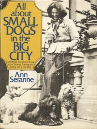 Item #1110202449 All About Small Dogs in the Big City; Everything You Should Know About Buying,...
