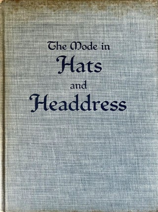 Item #1112202505 The Mode in Hats and Headdress. R. Turner Wilcox